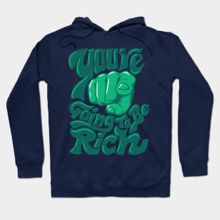 You are going to be rich Hoodie